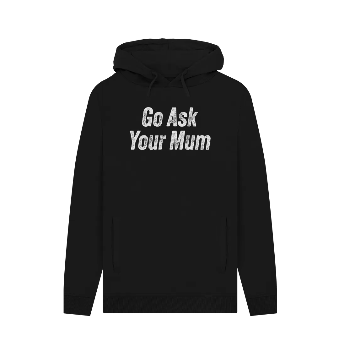 Ask Your Mum Men's Hoodie