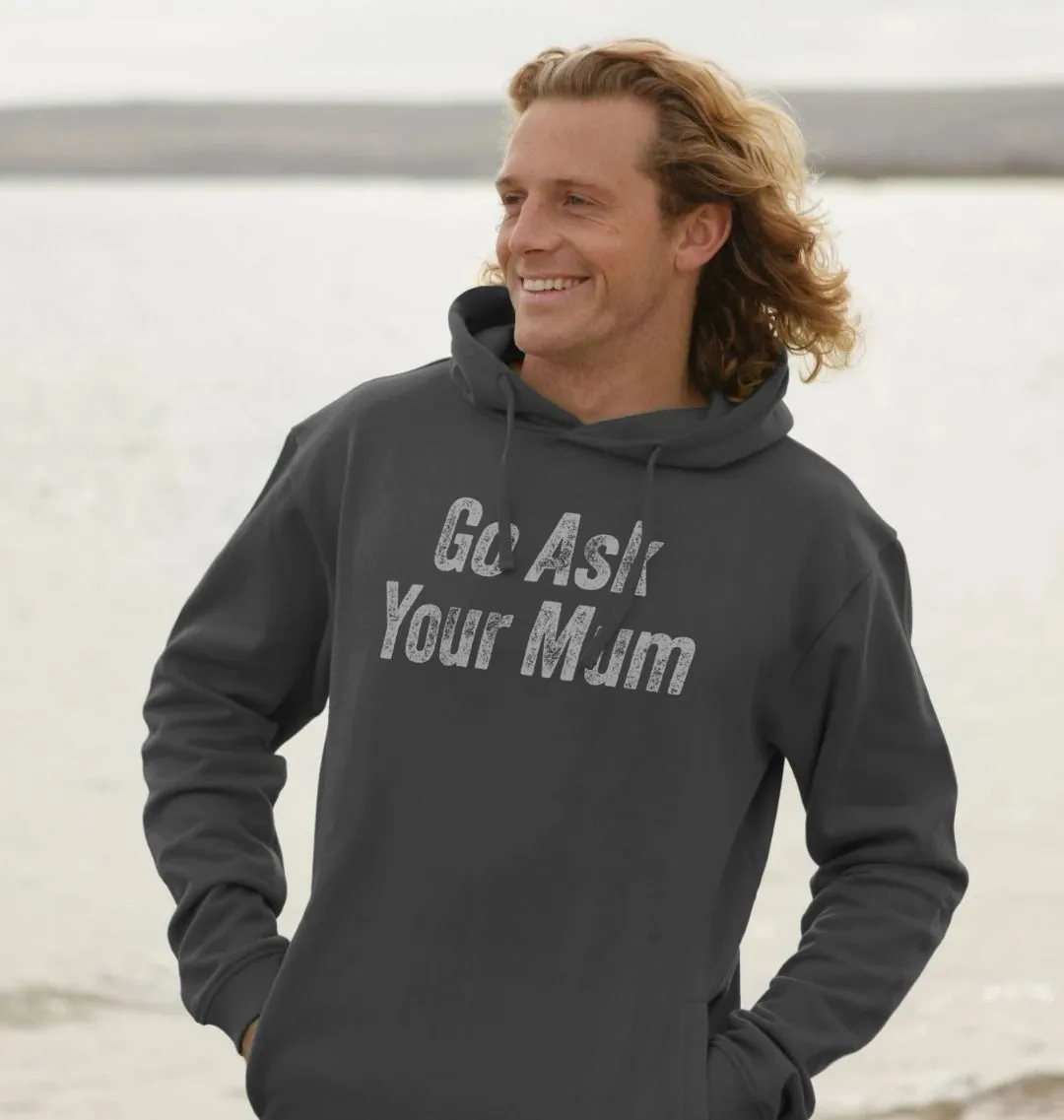 Ask Your Mum Men's Hoodie