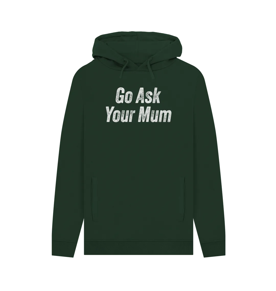 Ask Your Mum Men's Hoodie