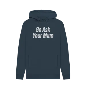 Ask Your Mum Men's Hoodie