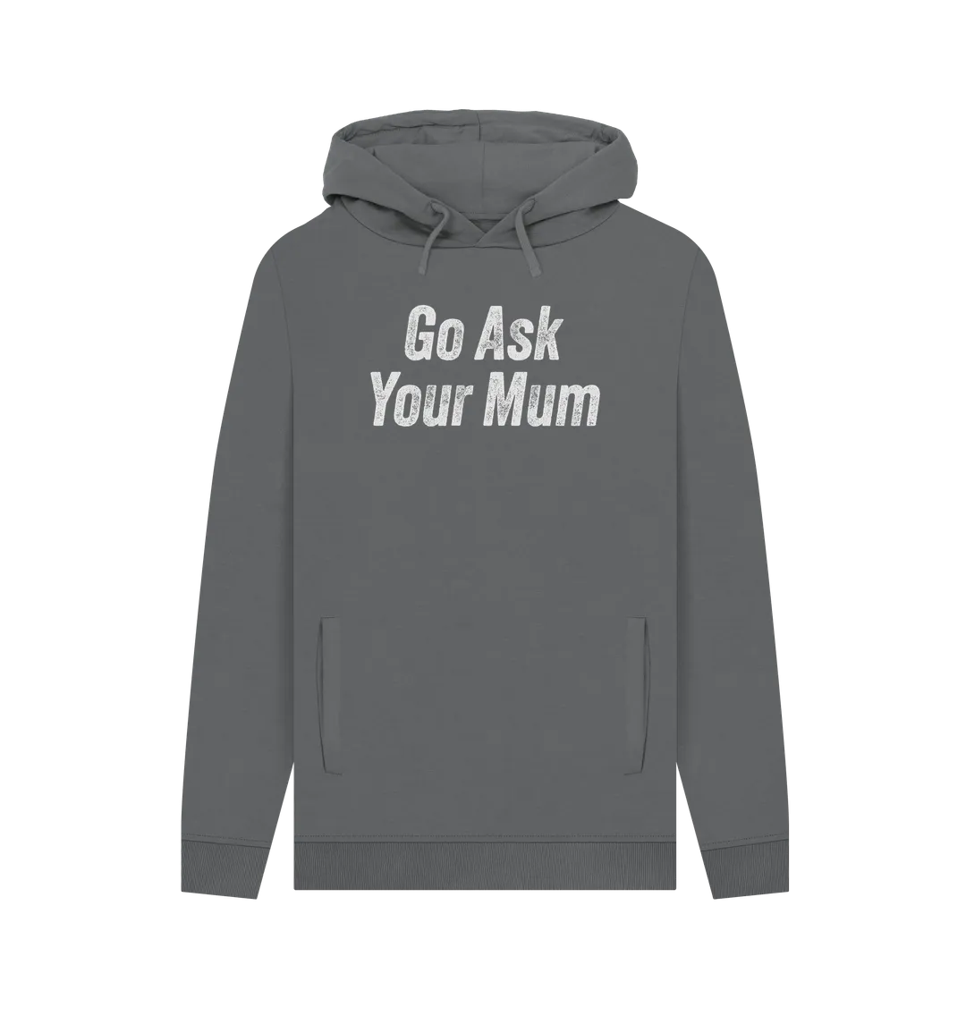 Ask Your Mum Men's Hoodie