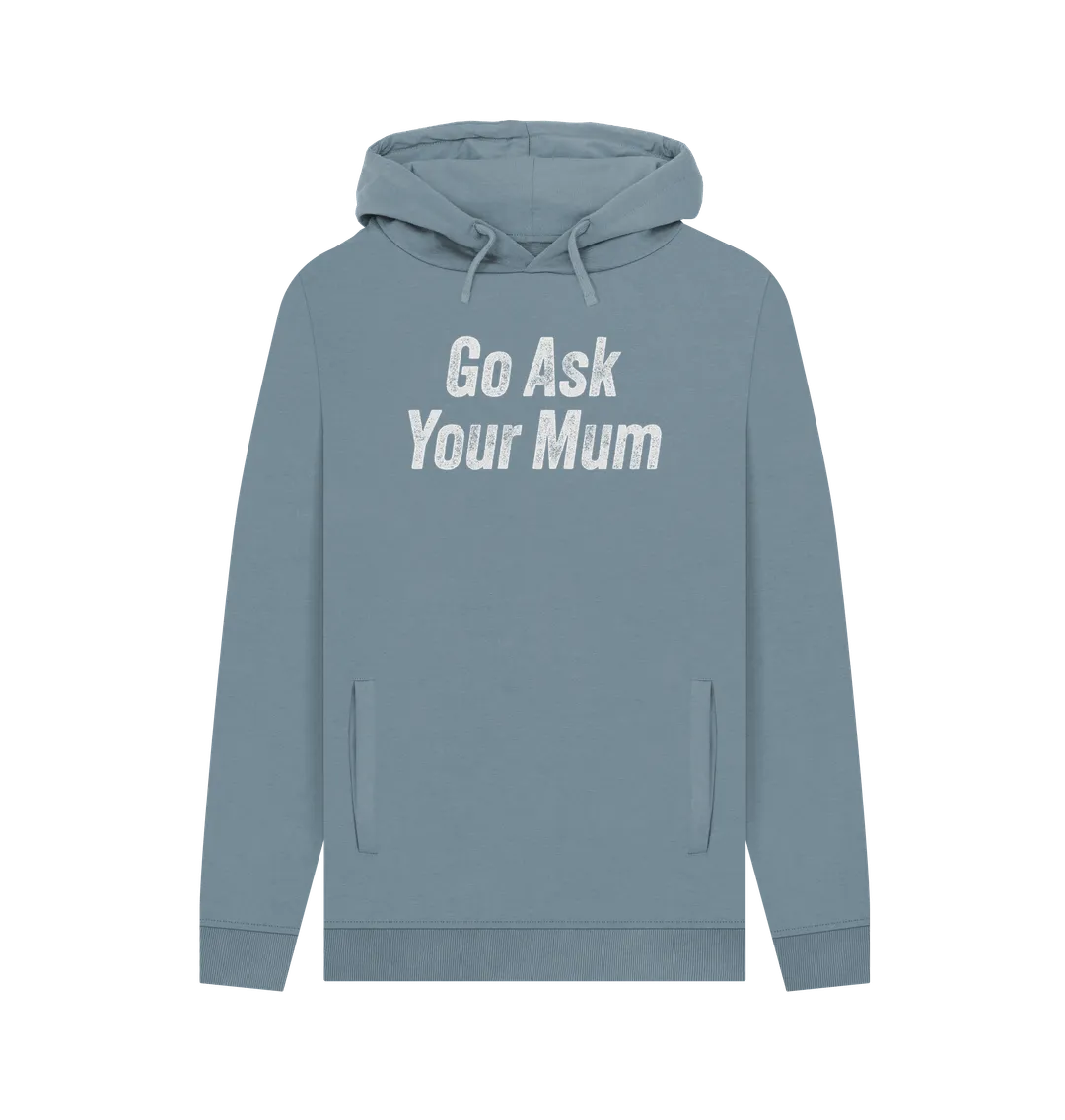 Ask Your Mum Men's Hoodie