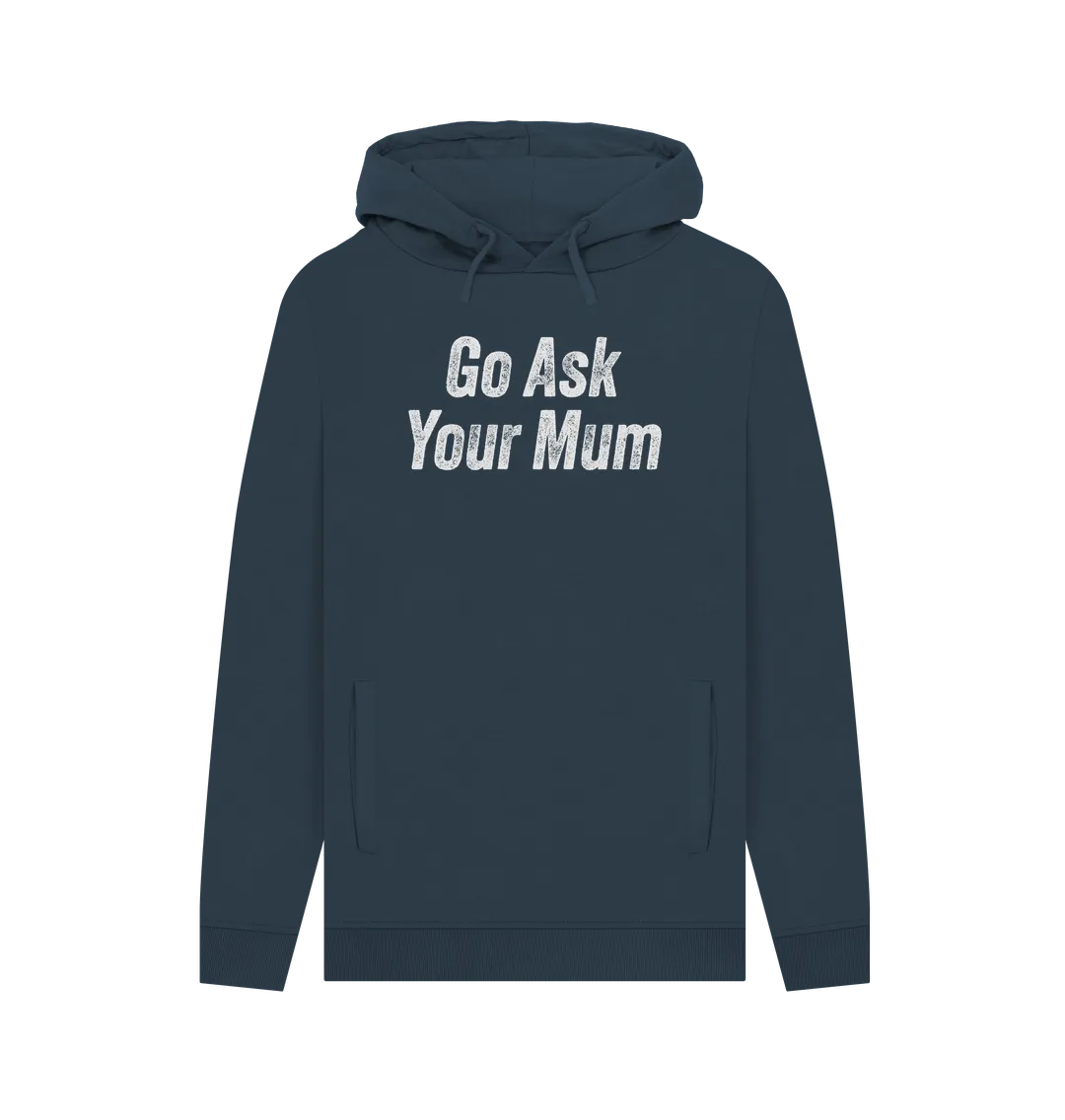 Ask Your Mum Men's Hoodie